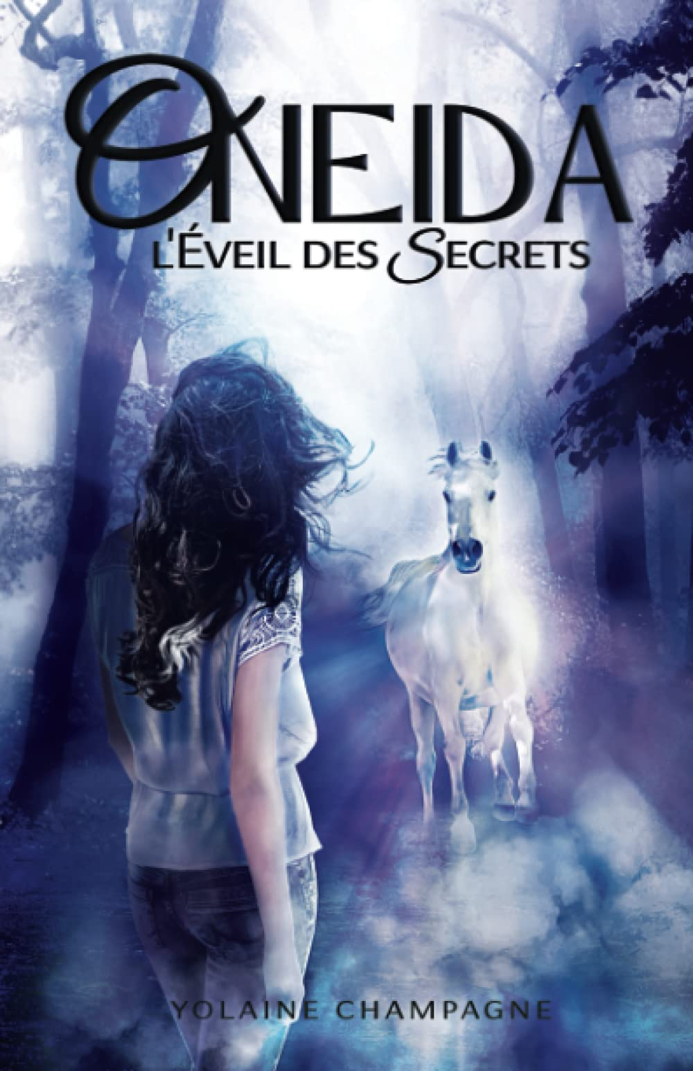 Oneida: L'Éveil des Secrets - Tome 1 (romance d'aventure fantastique)