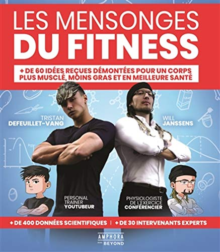 Les mensonges du fitness : + de 60 idées reçues démontées pour un corps plus musclé, moins gras et e
