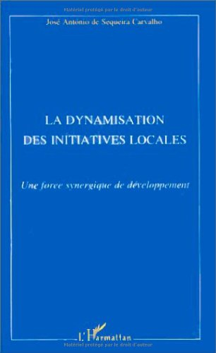 La dynamisation des initiatives locales : une force synergique de développement : l'appui aux Initia