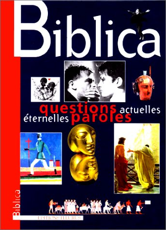 Biblica : paroles actuelles, éternelles questions