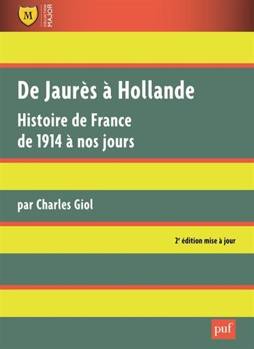 De Jaurès à Hollande : histoire de France de 1914 à nos jours