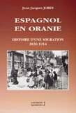 Espagnol en Oranie : histoire d'une migration, 1830-1914