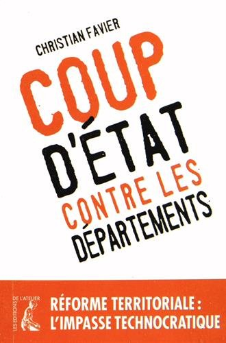 Coup d'Etat contre les départements : réforme territoriale : l'impasse technocratique