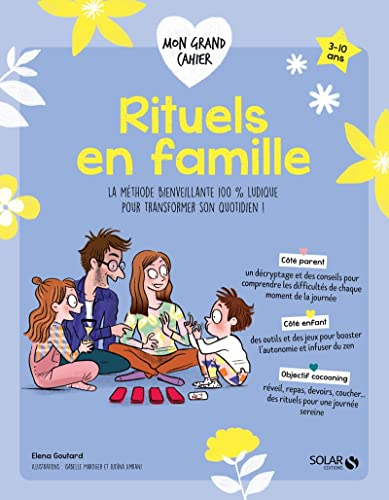 Rituels en famille : la méthode bienveillante 100 % ludique pour transformer son quotidien ! : 3-10 