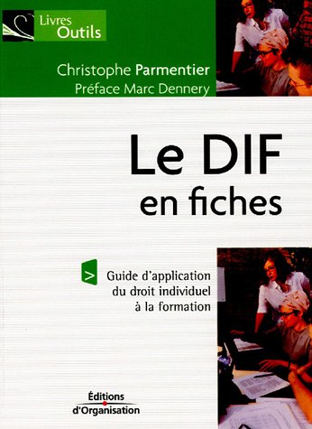 Le DIF en fiches : guide d'application du droit individuel à la formation