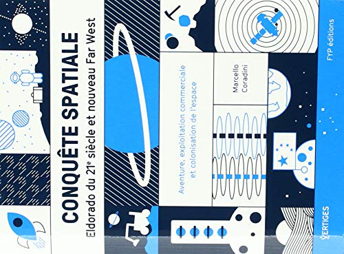 Conquête spatiale : Eldorado du 21e siècle et nouveau Far West : aventure, exploitation commerciale 