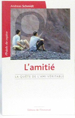 L'amitié : la quête de l'ami véritable