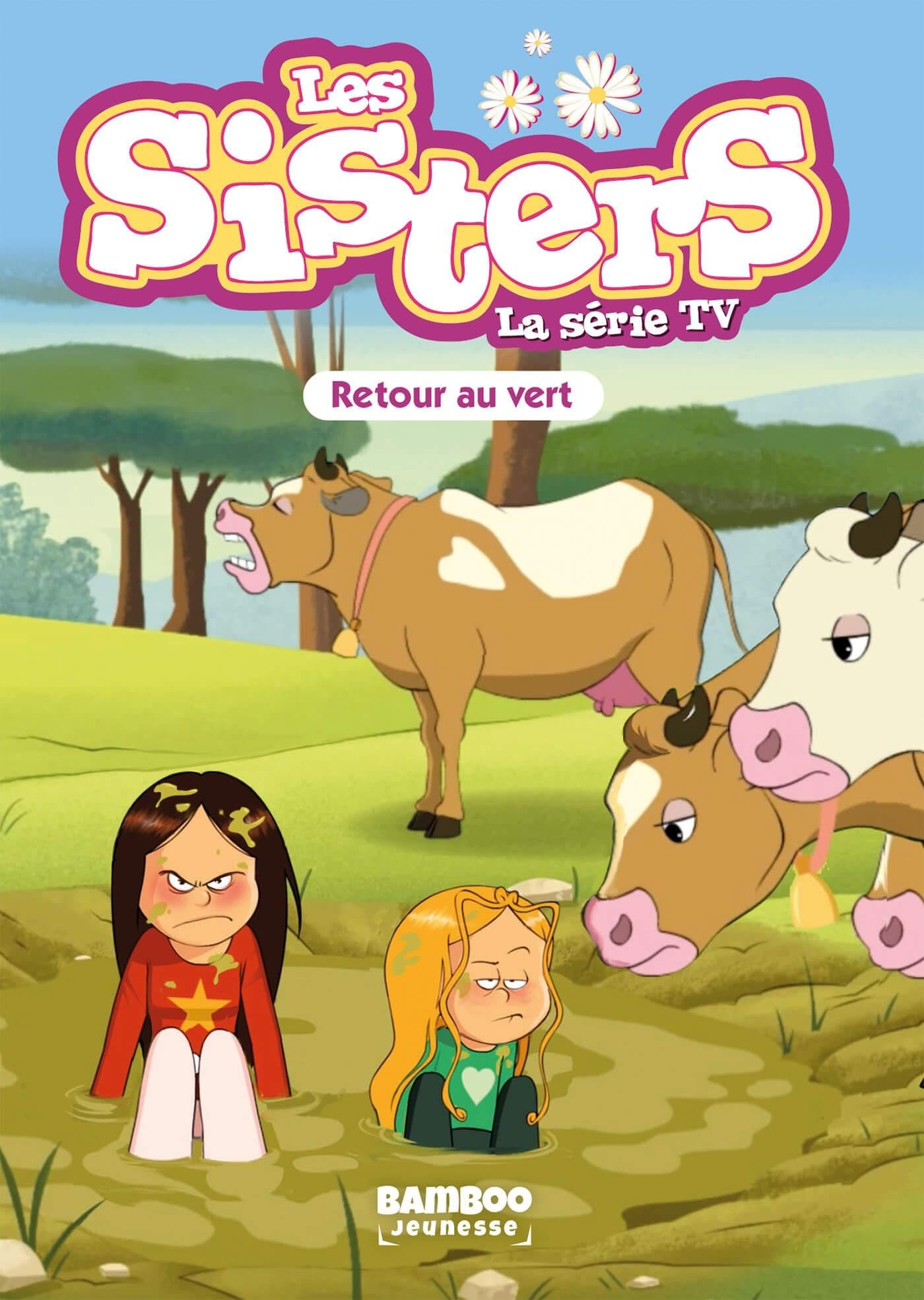 Les sisters : la série TV. Vol. 77. Retour au vert