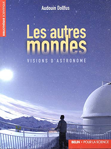 Les autres mondes : visions d'astronome