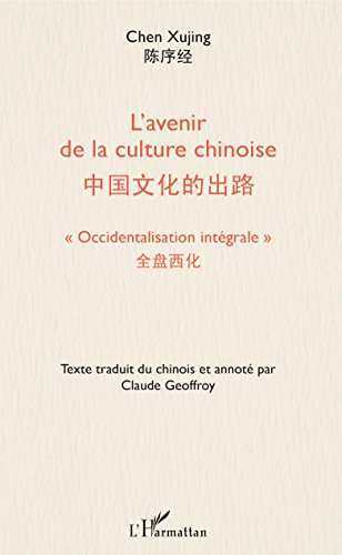 L'avenir de la culture chinoise : occidentalisation intégrale : conférences prononcées en 1933
