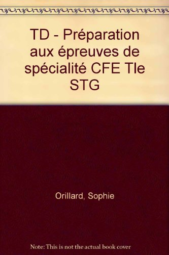 TD-Préparation aux épreuves de spécialités CFE : terminale STG