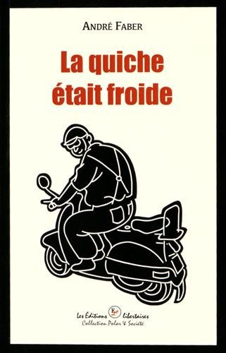 La quiche était froide