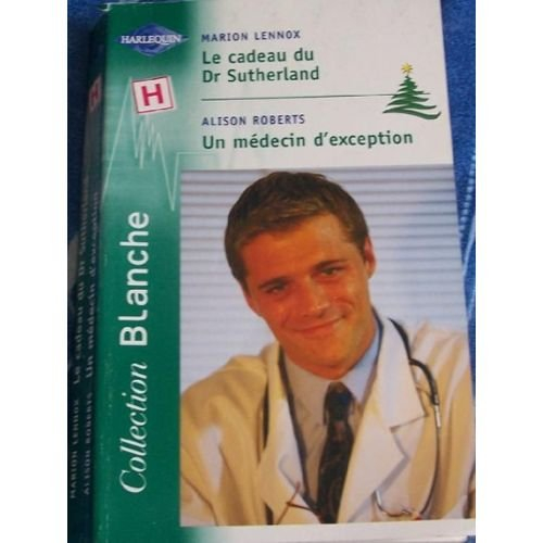 Le cadeau du Dr Sutherland. Un médecin d'exception