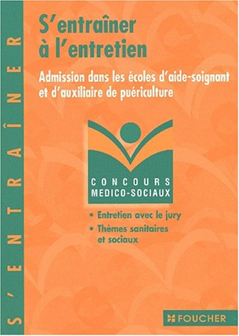 S'entraîner à l'entretien : admission dans les écoles d'aide-soignant et d'auxiliaire de puéricultur