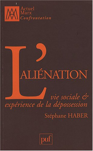 L'aliénation : vie sociale et expérience de la dépossession