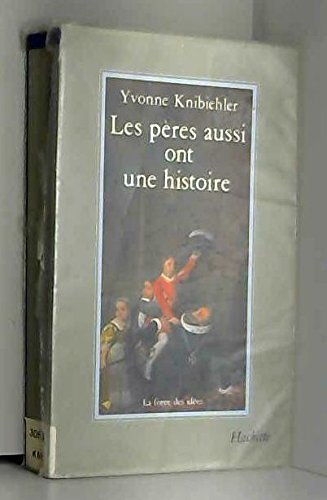 Les Pères aussi ont une histoire...