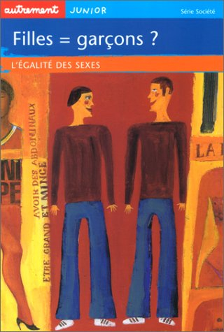Filles = garçons ? : l'égalité des sexes