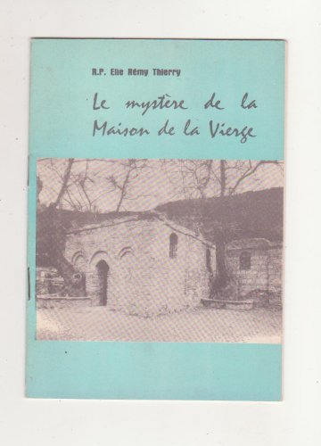 le mystère de la maison de la vierge . ...ephese.