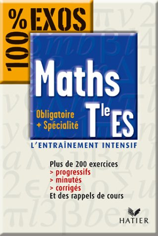 100% exos : maths, terminale es - enseignement obligatoire et spécialité
