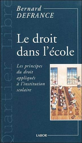 le droit dans l'école : les principes du droit appliqués à la constitution scolaire