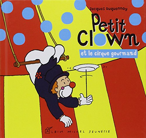Petit clown. Petit clown et le cirque gourmand