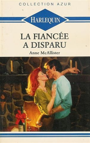 la fiancée a disparu : harlequin : collection azur n, 72