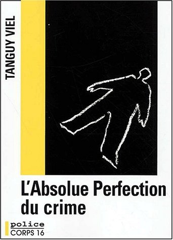 L'absolue perfection du crime