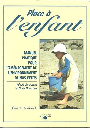Place à l'enfant : manuel pratique pour l'environnement de nos petits