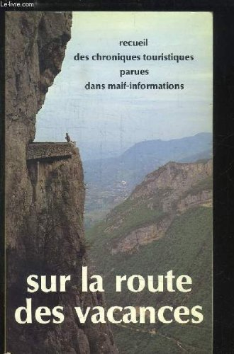 sur la route des vacances. recueil des chroniques touristiques parues dans maif-informations