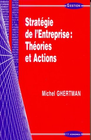 Stratégie de l'entreprise : théories et actions
