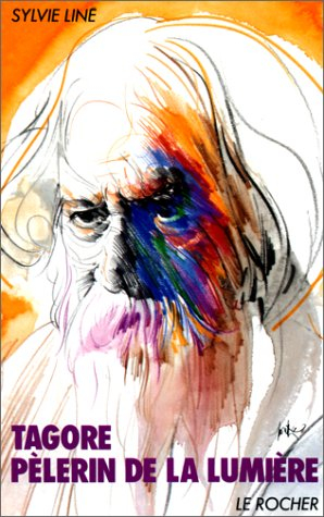 Tagore, pèlerin de la lumière