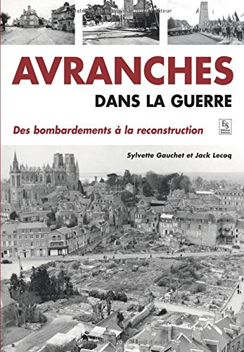 Avranches dans la guerre : des bombardements à la reconstruction