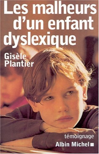 Les malheurs d'un enfant dyslexique