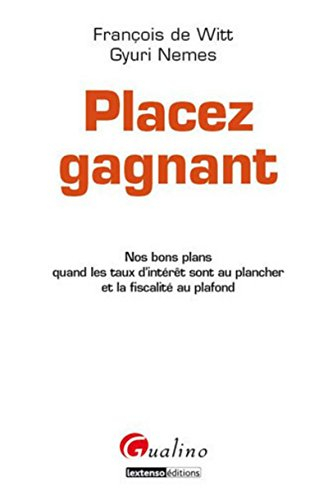 Placez gagnant : nos bons plans quand les taux d'intérêt sont au plancher et la fiscalité au plafond