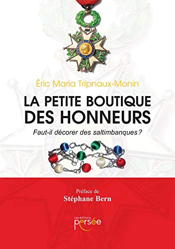 LA PETITE BOUTIQUE DES HONNEURS. FAUT-IL DECORER DES SALTIMBANQUES ?