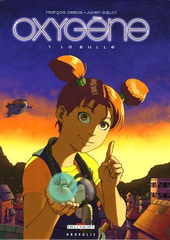 Oxygène. Vol. 1. La bulle