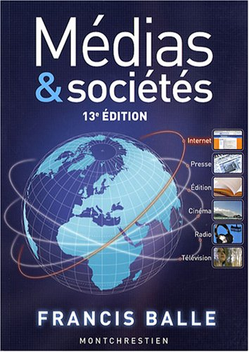 Médias et sociétés : Internet, presse, édition, cinéma, radio, télévision