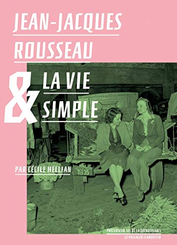 Jean-Jacques Rousseau & la vie simple