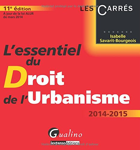 L'essentiel du droit de l'urbanisme 2014-2015