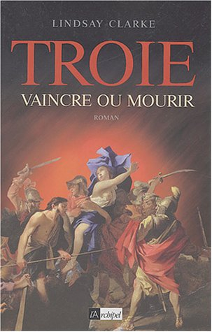 Troie, vaincre ou mourir