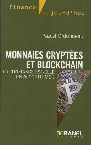 Monnaies cryptées et Blockchain : confiance est-elle un algorithme?