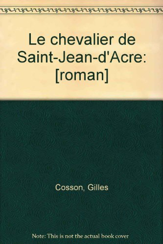 Le chevalier de Saint Jean d'Acre