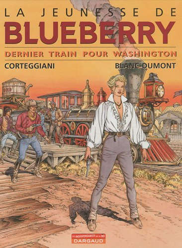 La jeunesse de Blueberry, Tome 12 : Dernier train pour Washington