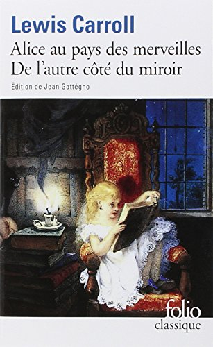 Les aventures d'Alice au pays des merveilles. Ce qu'Alice trouva de l'autre côté du miroir