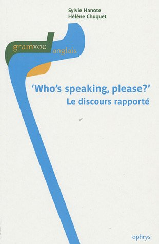 Who's speaking, please ? Le discours rapporté