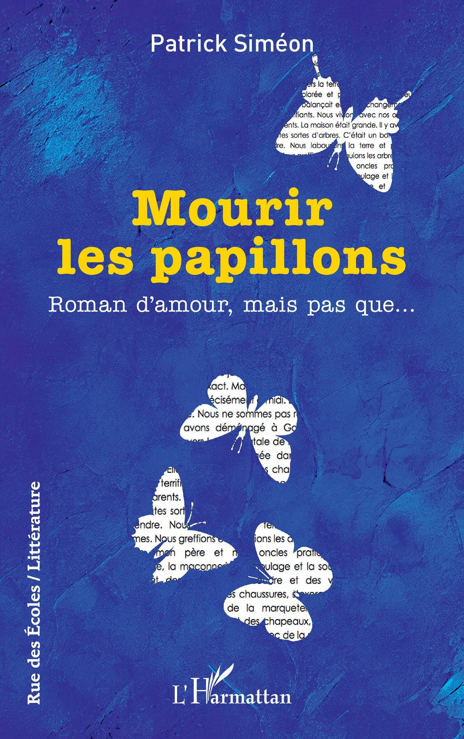 Mourir les papillons : roman d'amour, mais pas que...