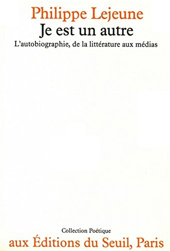Je est un autre : L'Autobiographie, de la littérature aux médias