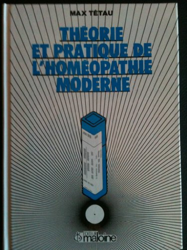 théorie et pratique de l'homéopathie moderne