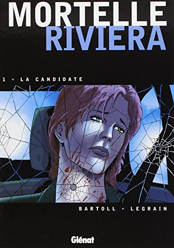 Mortelle Riviera. Vol. 1. La candidate