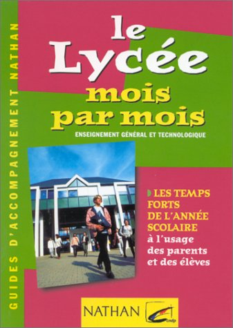 le lycée, mois par mois. les temps forts de l'année scolaire